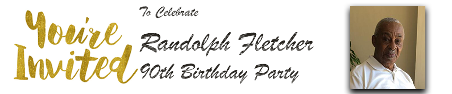Randolph Fletcher 90th Birthday Party